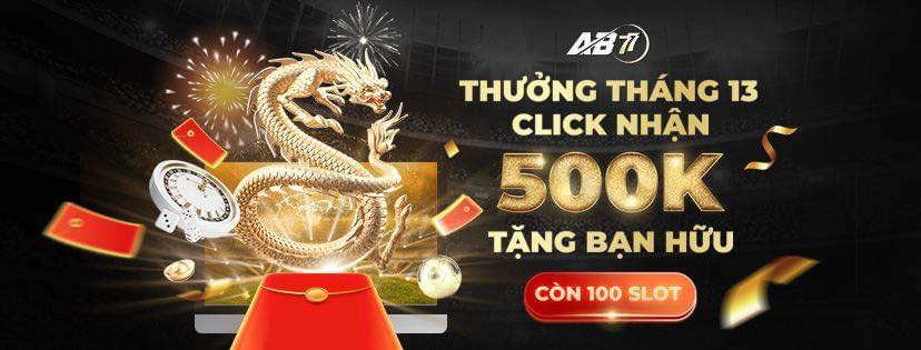 AB77 thưởng tháng 13 lên đến 500K tặng bạn hữu